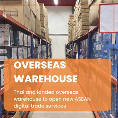 Wellwares Group Thailand Landed Overseas Warehouse To Open New ASEAN Digital ...